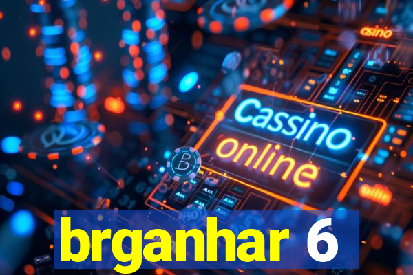 brganhar 6